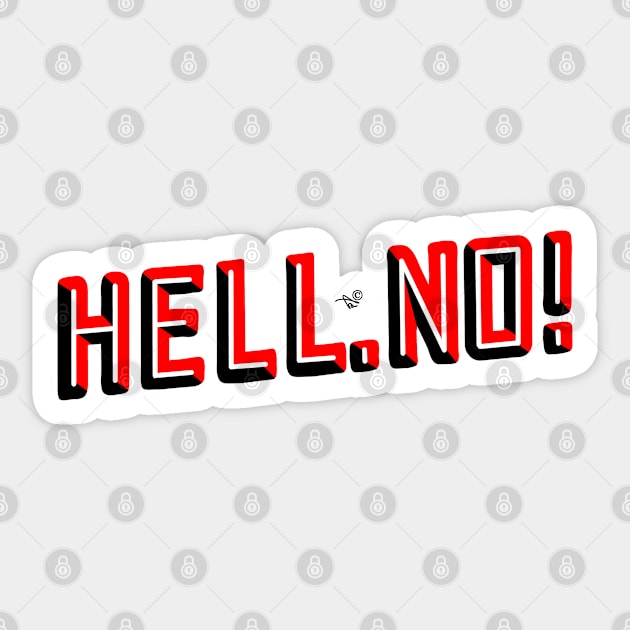 HELL NO by Tai's Tees Sticker by TaizTeez